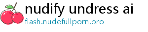 nudify undress ai